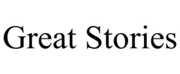 GREAT STORIES trademark