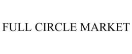 FULL CIRCLE MARKET trademark