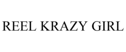 REEL KRAZY GIRL trademark