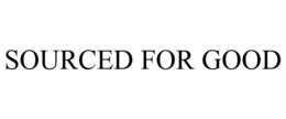 SOURCED FOR GOOD trademark