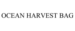 OCEAN HARVEST BAG trademark