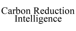 CARBON REDUCTION INTELLIGENCE trademark