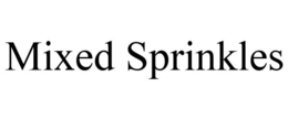 MIXED SPRINKLES trademark