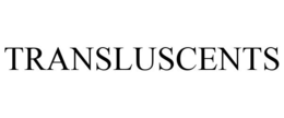 TRANSLUSCENTS trademark