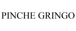 PINCHE GRINGO trademark
