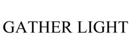 GATHER LIGHT trademark
