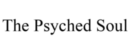 THE PSYCHED SOUL trademark