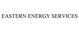 EASTERN ENERGY SERVICES trademark