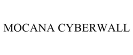 MOCANA CYBERWALL trademark