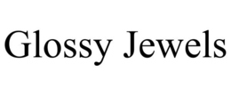 GLOSSY JEWELS trademark