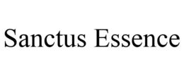 SANCTUS ESSENCE trademark