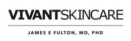 VIVANTSKINCARE JAMES E FULTON, MD, PHD trademark
