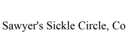 SAWYER'S SICKLE CIRCLE, CO trademark