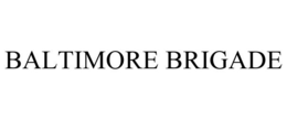 BALTIMORE BRIGADE trademark