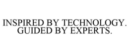 INSPIRED BY TECHNOLOGY. GUIDED BY EXPERTS. trademark