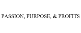 PASSION, PURPOSE, & PROFITS trademark