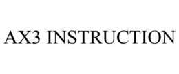 AX3 INSTRUCTION trademark