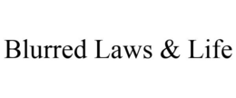 BLURRED LAWS & LIFE trademark