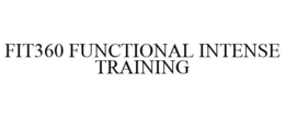 FIT360 FUNCTIONAL INTENSE TRAINING trademark