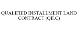 QUALIFIED INSTALLMENT LAND CONTRACT (QILC) trademark