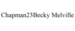 CHAPMAN23BECKY MELVILLE trademark