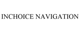 INCHOICE NAVIGATION trademark