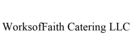 WORKSOFFAITH CATERING LLC trademark