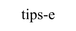 TIPS-E trademark