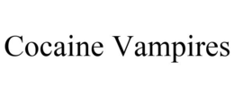 COCAINE VAMPIRES trademark