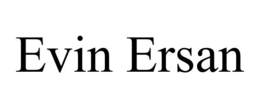 EVIN ERSAN trademark