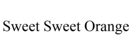 SWEET SWEET ORANGE trademark