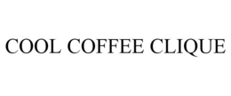 COOL COFFEE CLIQUE trademark