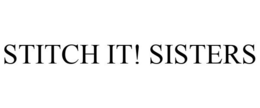 STITCH IT! SISTERS trademark