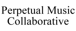 PERPETUAL MUSIC COLLABORATIVE trademark