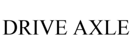 DRIVE AXLE trademark