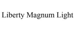 LIBERTY MAGNUM LIGHT trademark