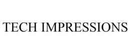 TECH IMPRESSIONS trademark