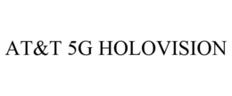 AT&T 5G HOLOVISION trademark