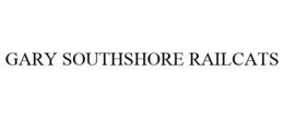 GARY SOUTHSHORE RAILCATS trademark