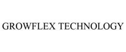 GROWFLEX TECHNOLOGY trademark
