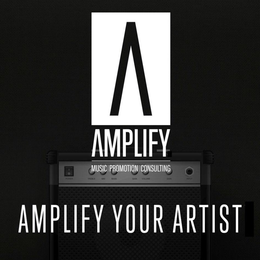 A AMPLIFY MUSIC PROMOTION CONSULTING AMPLIFY YOUR ARTIST trademark