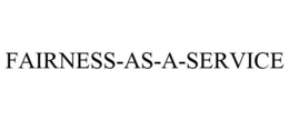 FAIRNESS-AS-A-SERVICE trademark
