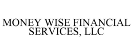 MONEY WISE FINANCIAL SERVICES, LLC trademark