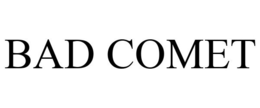 BAD COMET trademark