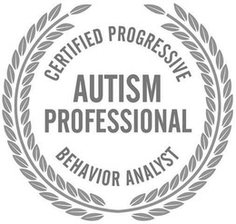 CERTIFIED PROGRESSIVE BEHAVIOR ANALYST AUTISM PROFESSIONAL trademark