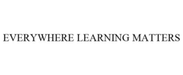 EVERYWHERE LEARNING MATTERS trademark