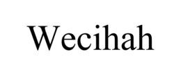 WECIHAH trademark