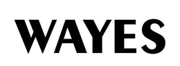 WAYES trademark
