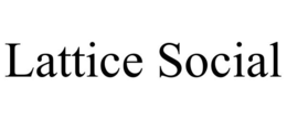 LATTICE SOCIAL trademark