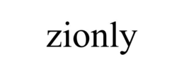 ZIONLY trademark
